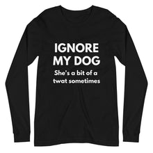 Load image into Gallery viewer, She&#39;s a bit of a twat sometimes - Unisex Long Sleeve Tee
