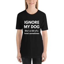 Load image into Gallery viewer, She&#39;s a bit of a twat sometimes - Unisex t-shirt
